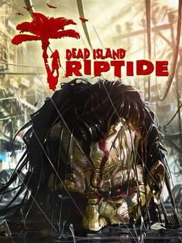 Dead Island: Riptide — обложка