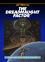 The Dreadnaught Factor